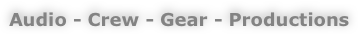 Audio - Crew - Gear - Productions 
